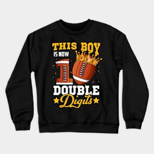 This Boy Now 10 Double Digits Football 10 Year Old Birthday Crewneck Sweatshirt